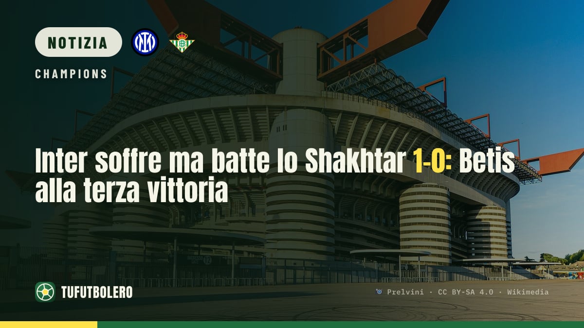 Inter soffre ma batte lo Shakhtar 1-0: Betis alla terza vittoria