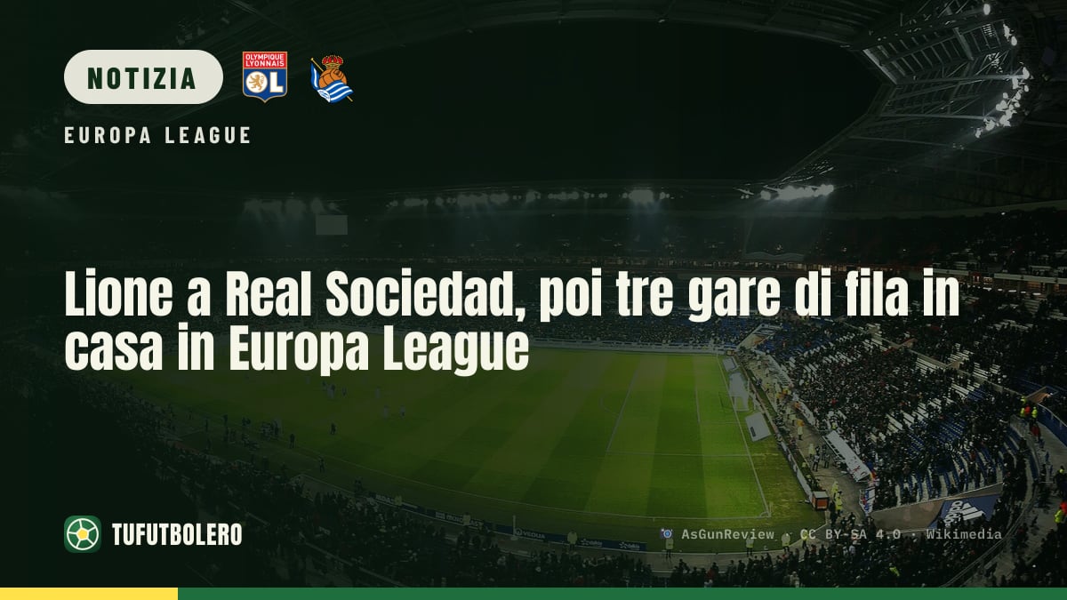 Lione a Real Sociedad, poi tre gare di fila in casa in Europa League