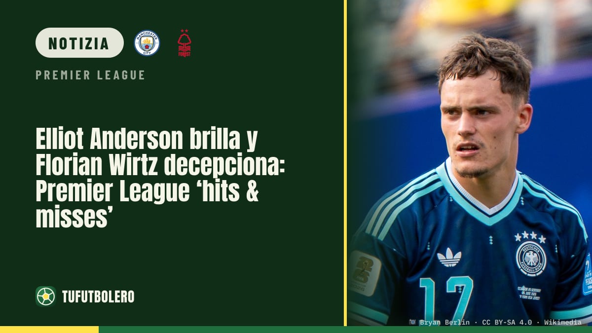 Elliot Anderson domina, Florian Wirtz delude: Premier League ‘hits & misses’