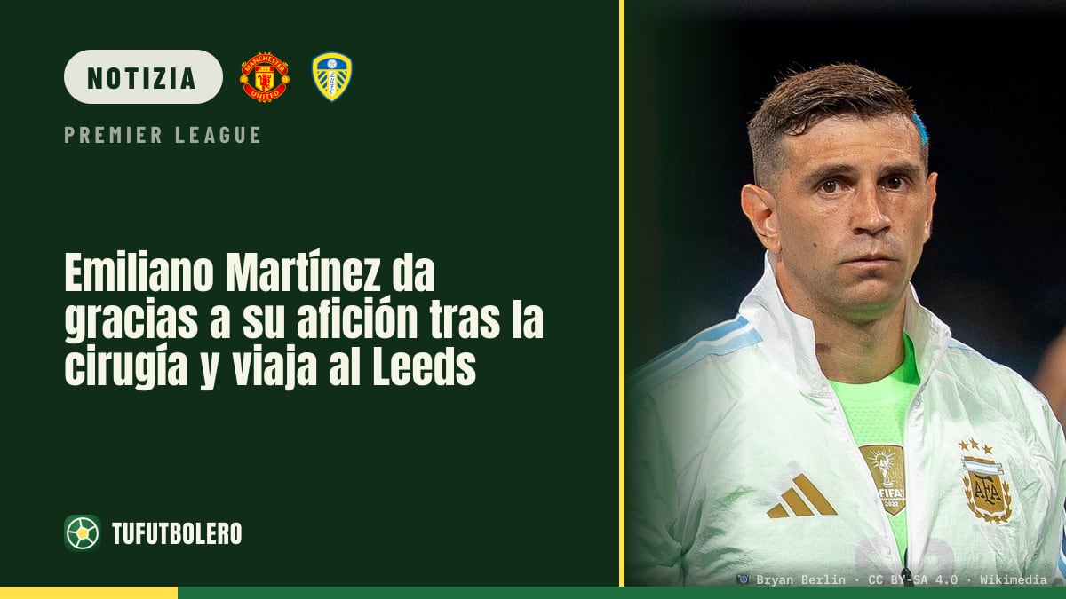 Emiliano Martínez ringrazia i tifosi dopo l’operazione: Man United verso Leeds