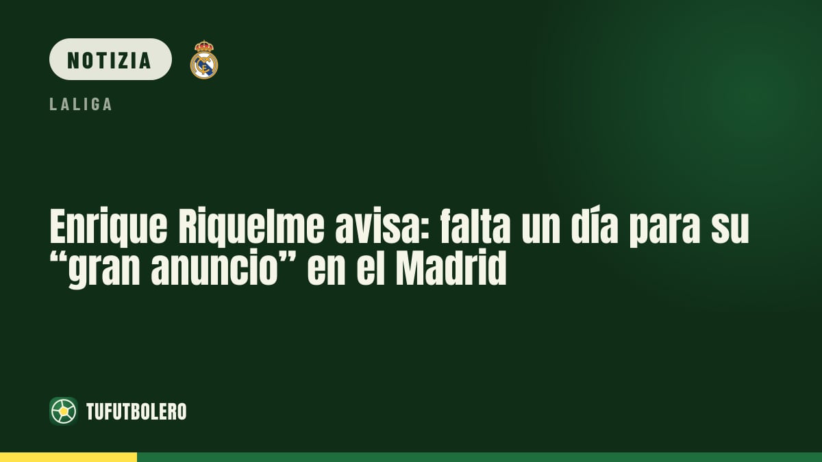 Enrique Riquelme: “Manca un giorno” per il suo grande annuncio sul Real Madrid
