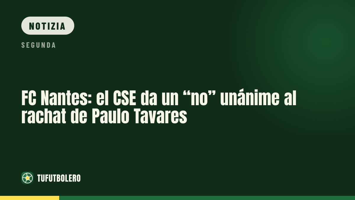 FC Nantes: il CSE boccia all’unanimità il takeover di Paulo Tavares