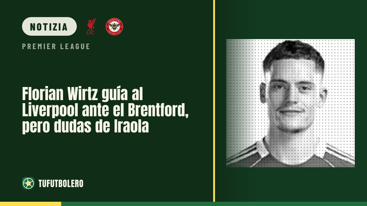 Florian Wirtz trascina il Liverpool a Brentford, ma restano dubbi tattici