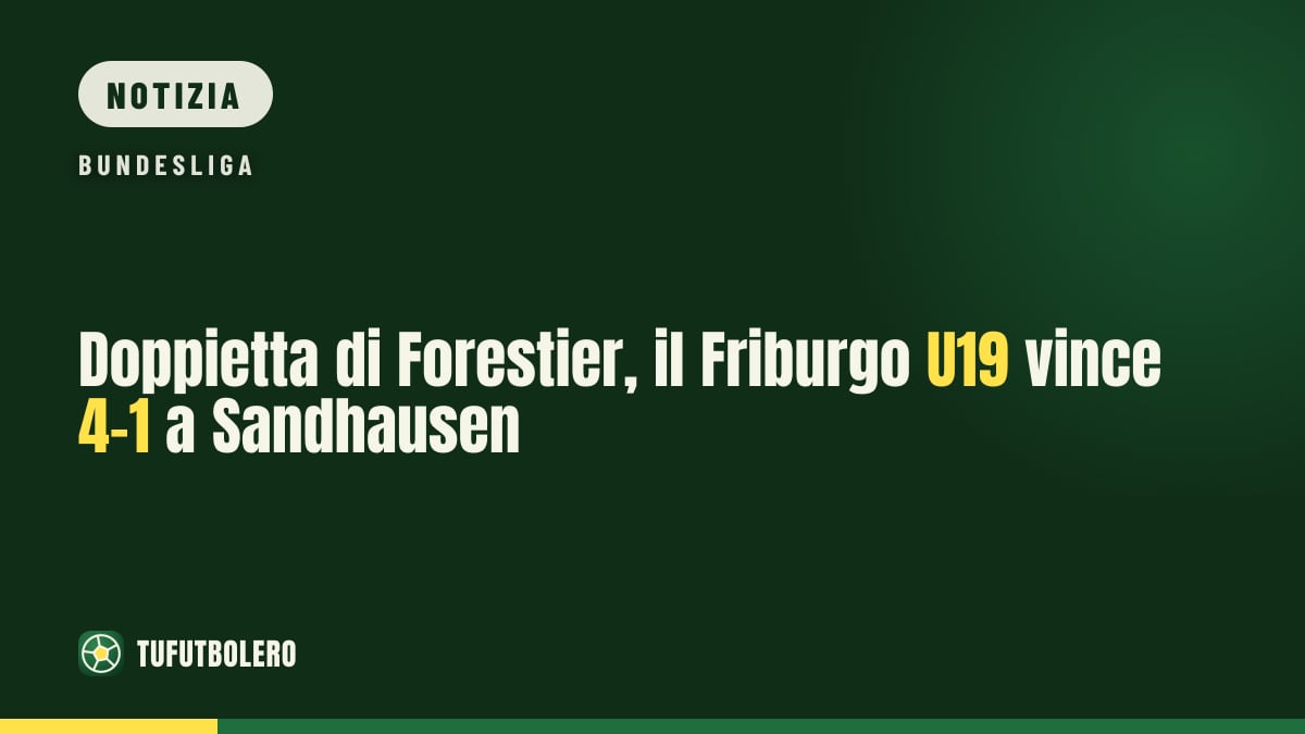 Doppietta di Forestier, il Friburgo U19 vince 4-1 a Sandhausen