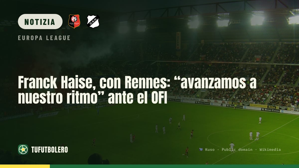 Franck Haise, Rennes: “Avanziamo col nostro ritmo” contro l’OFI