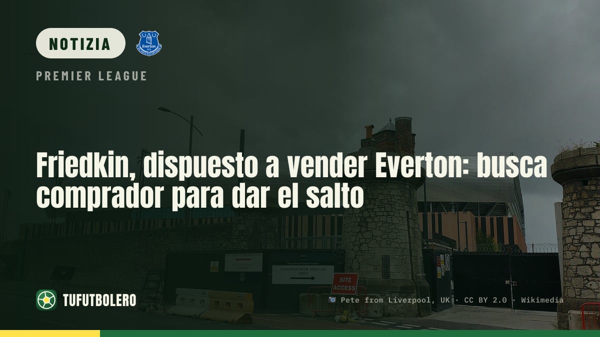 Friedkin pronto a vendere l’Everton: cerca un compratore per il salto