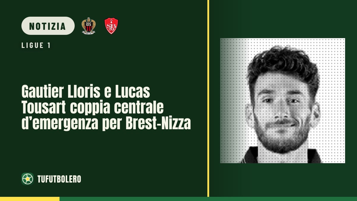 Gautier Lloris e Lucas Tousart coppia centrale d’emergenza per Brest-Nizza