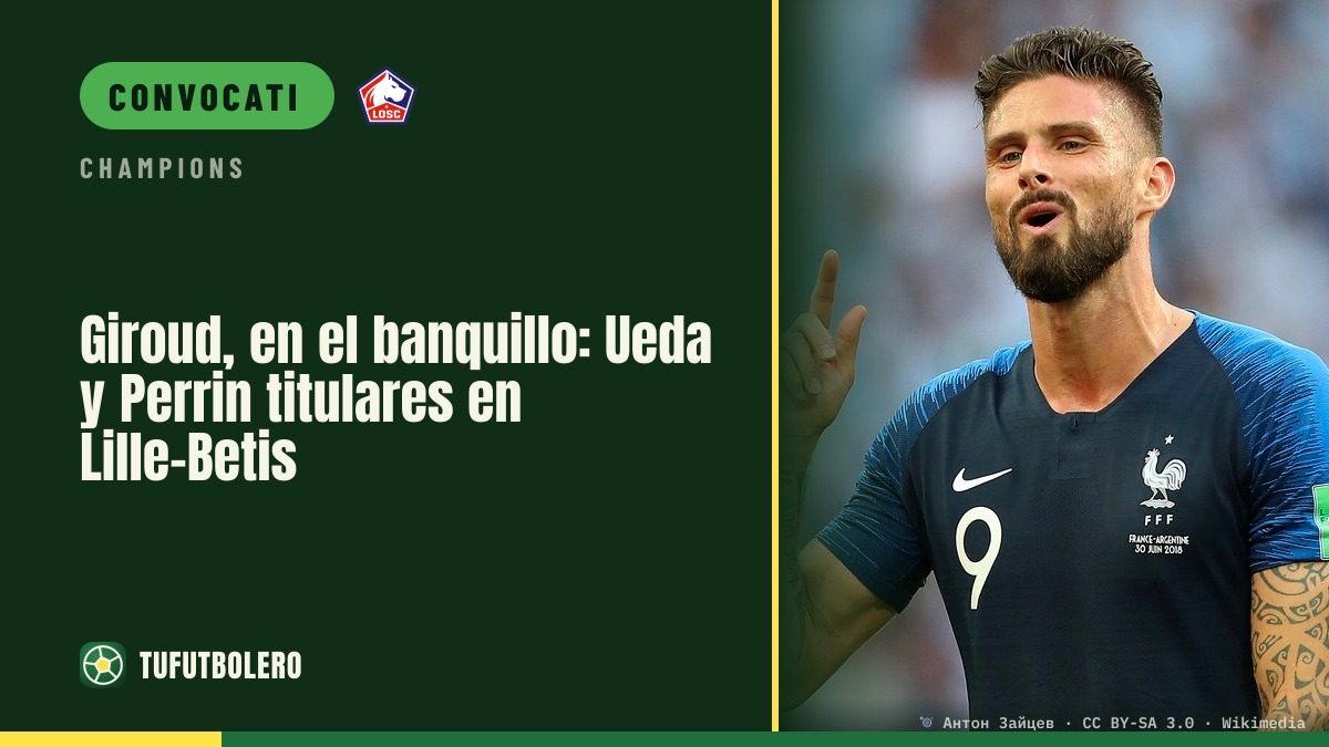 Giroud in panchina: Ueda e Perrin titolari nel Lille-Betis