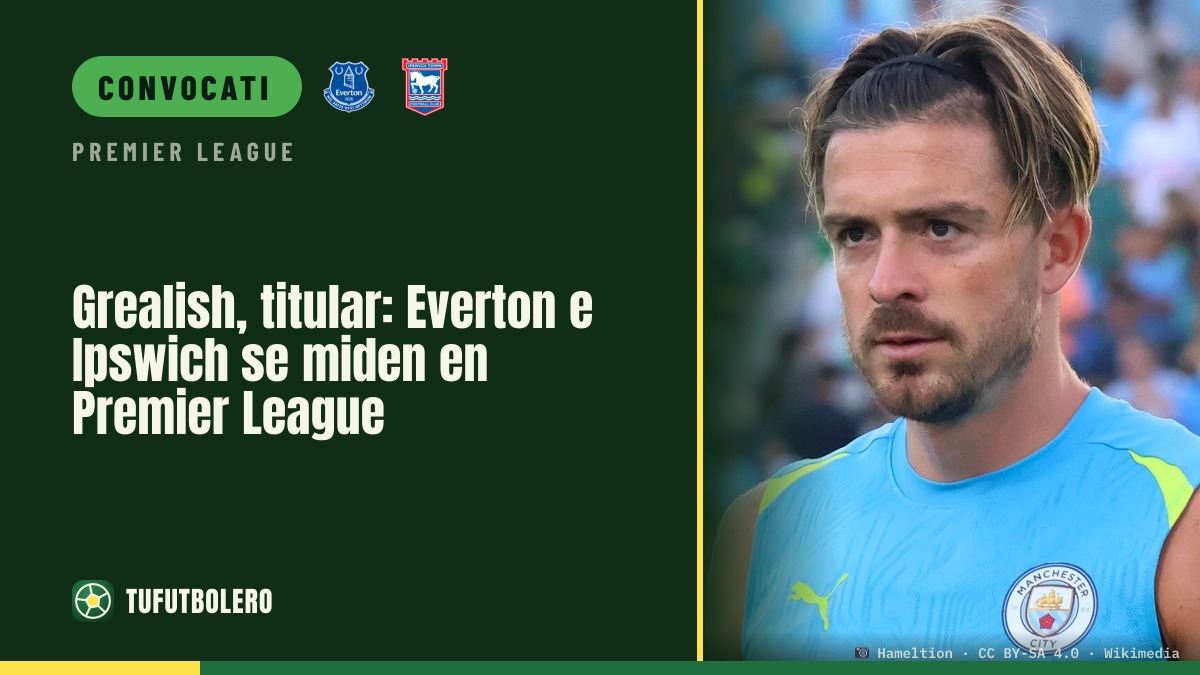 Grealish titolare: Everton-Ipswich in Premier League