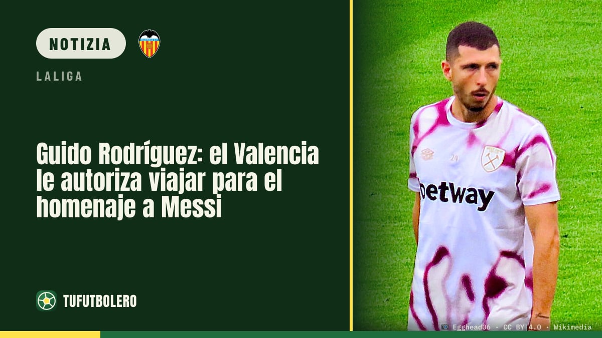 Guido Rodríguez: il Valencia lo autorizza a viaggiare per l’omaggio a Messi