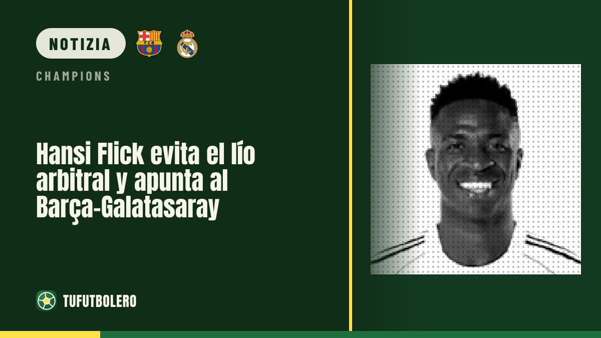 Hansi Flick evita le polemiche arbitrali e pensa al Barça-Galatasaray