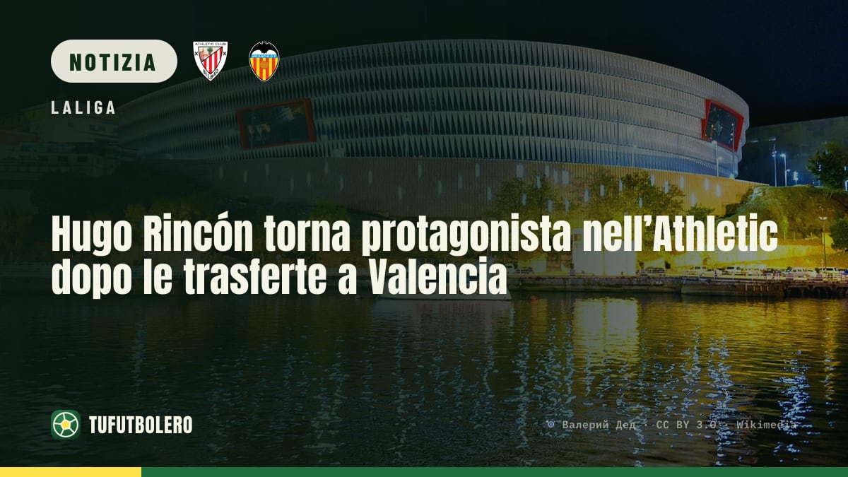 Hugo Rincón torna protagonista nell’Athletic dopo le trasferte a Valencia
