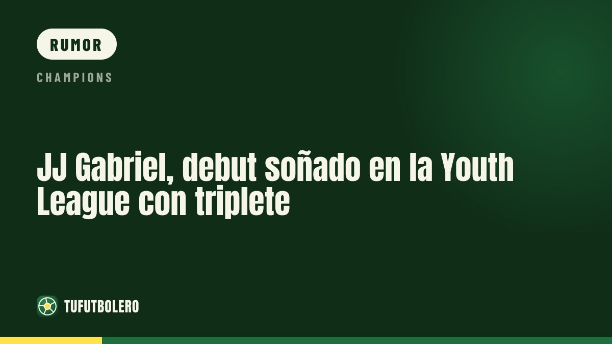 JJ Gabriel fa subito il colpo: hat-trick al debutto in Youth League