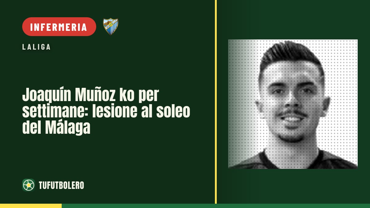 Joaquín Muñoz ko per settimane: lesione al soleo del Málaga