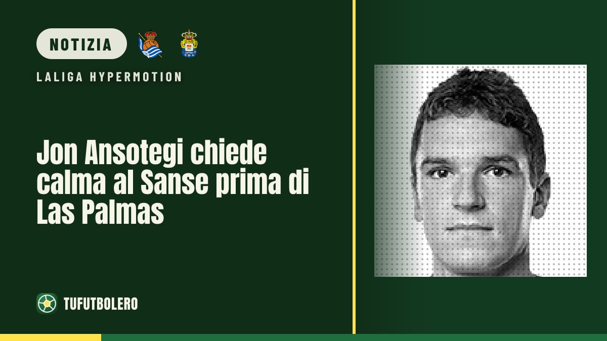 Jon Ansotegi chiede calma al Sanse prima di Las Palmas