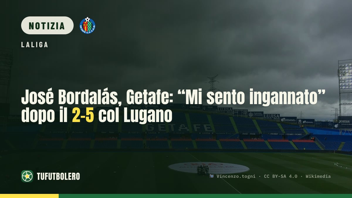 José Bordalás, Getafe: “Mi sento ingannato” dopo il 2-5 col Lugano