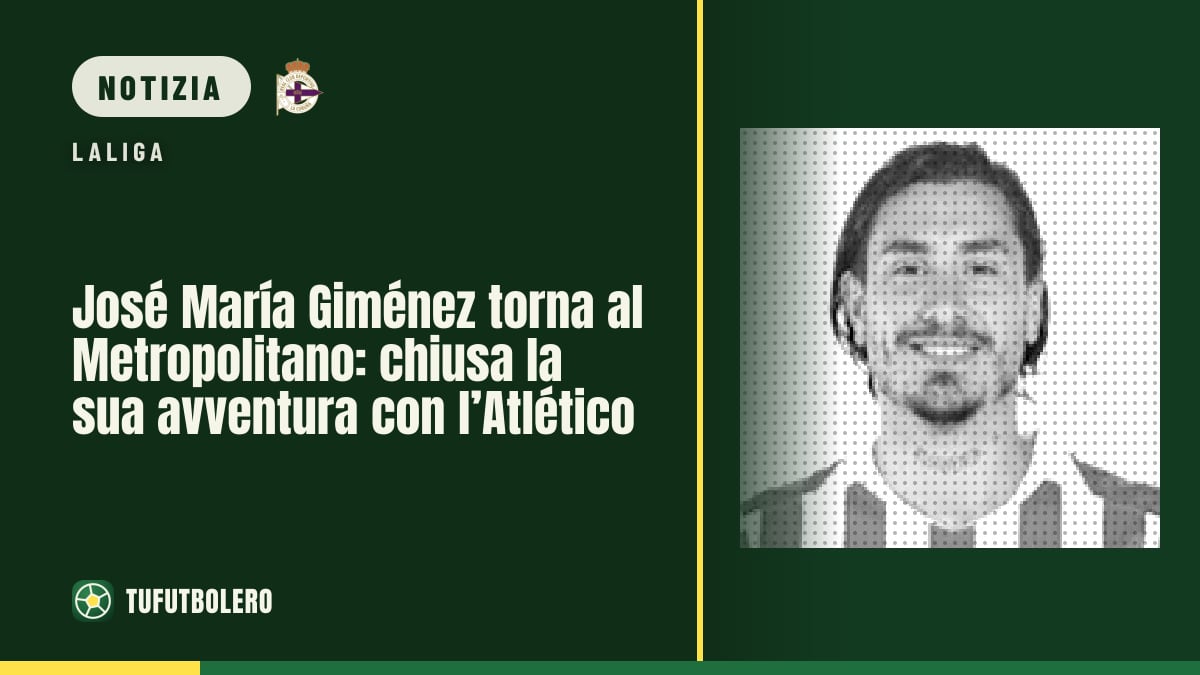 José María Giménez torna al Metropolitano: chiusa la sua avventura con l’Atlético