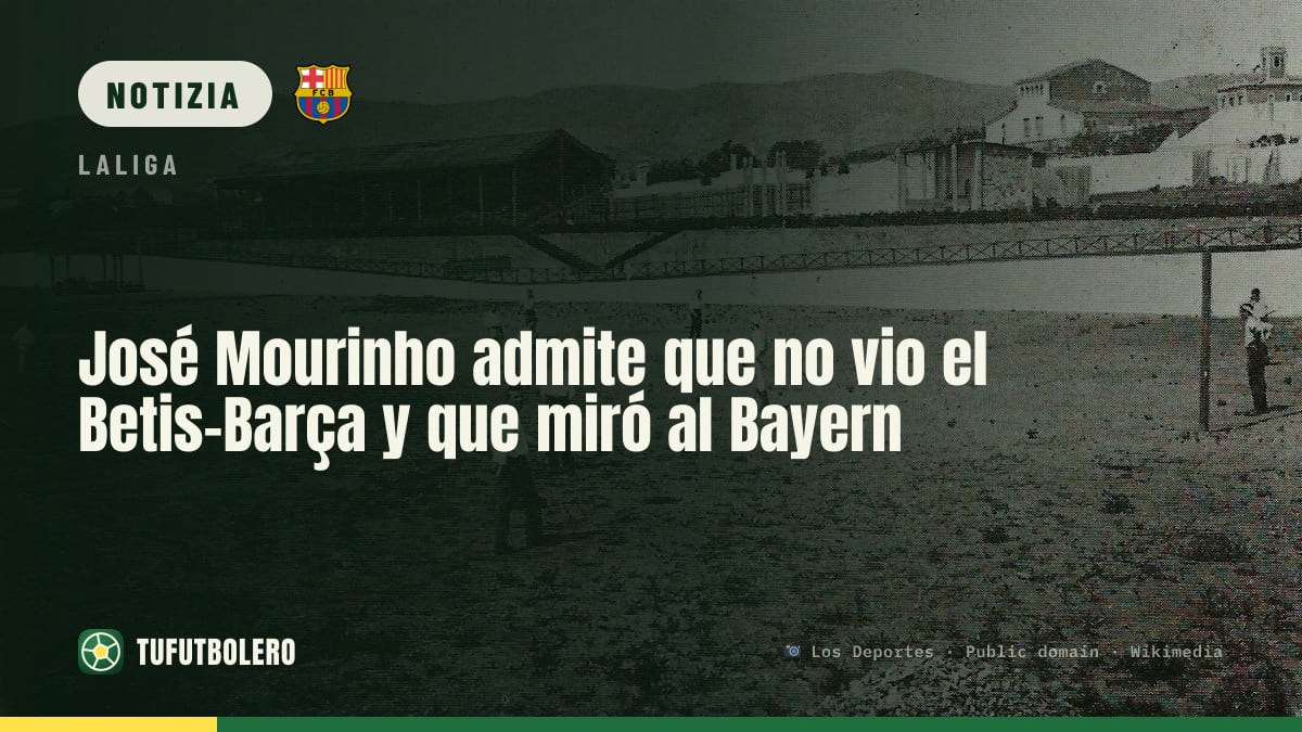 José Mourinho dice di non aver visto Barcellona-Betis: ha guardato Bayern-Leipzig