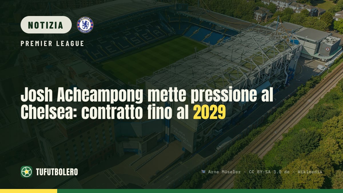 Josh Acheampong mette pressione al Chelsea: contratto fino al 2029