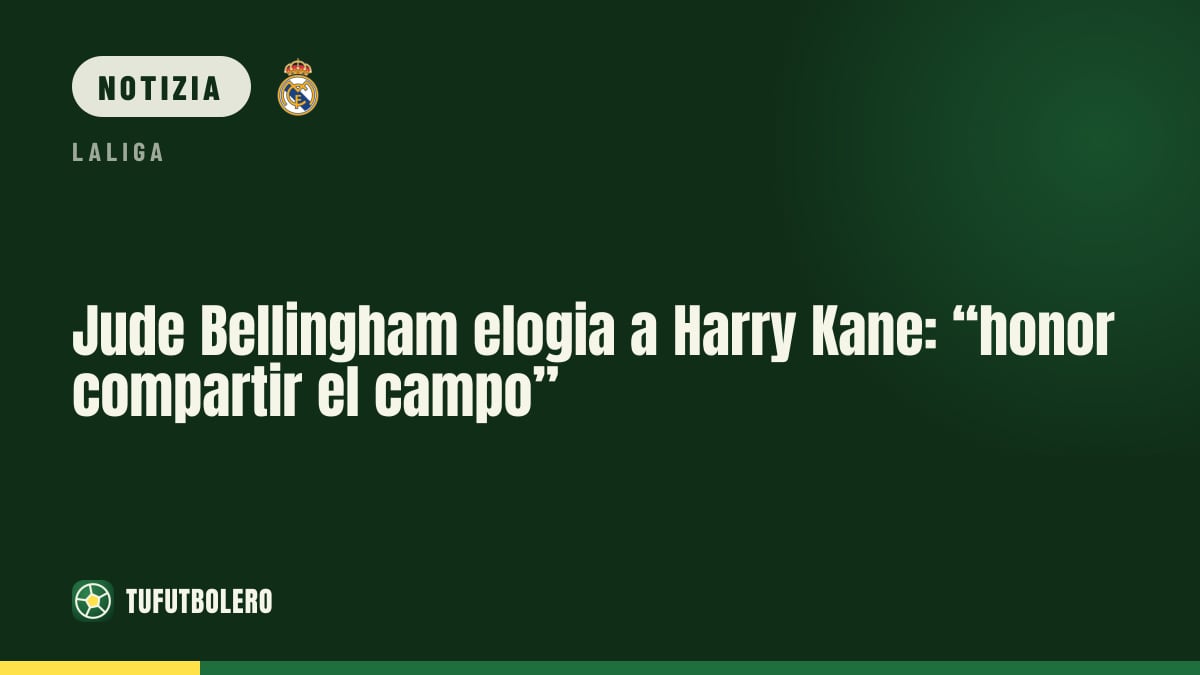 Jude Bellingham loda Harry Kane: “un onore condividere il campo”