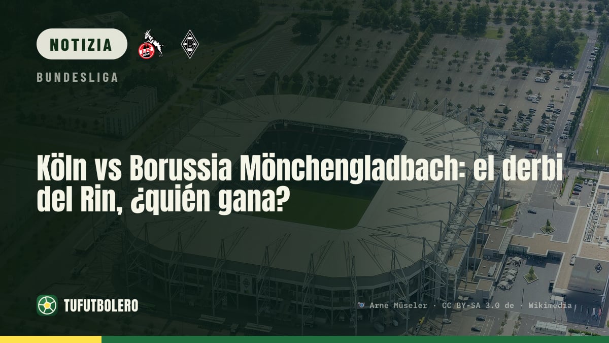 Colonia vs Borussia Mönchengladbach: chi si prende il derby del Reno?