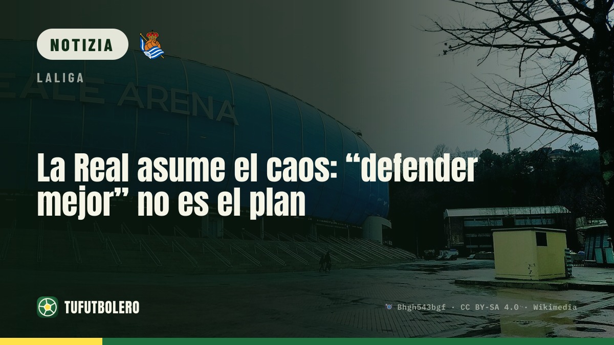 La Real Sociedad abbraccia il caos, non solo “difendere meglio”