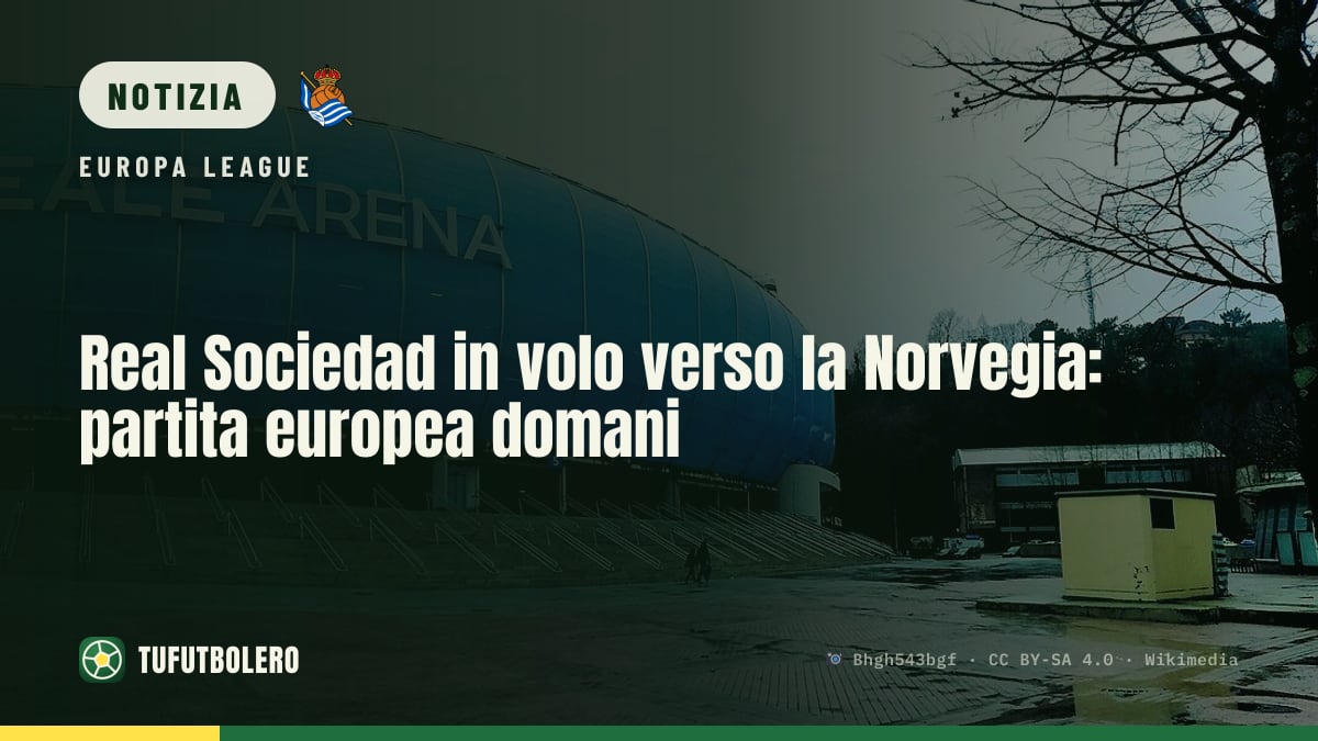 Real Sociedad in volo verso la Norvegia: partita europea domani