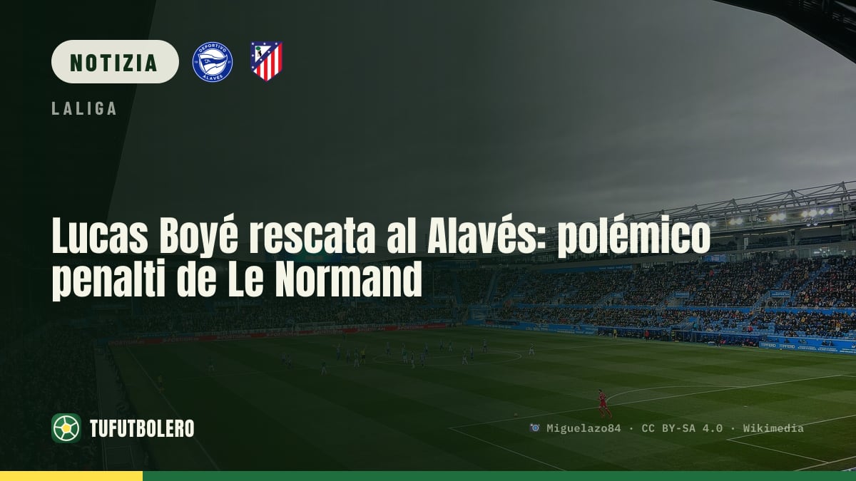 Lucas Boyé salva l’Alavés: rigore polemico di Le Normand
