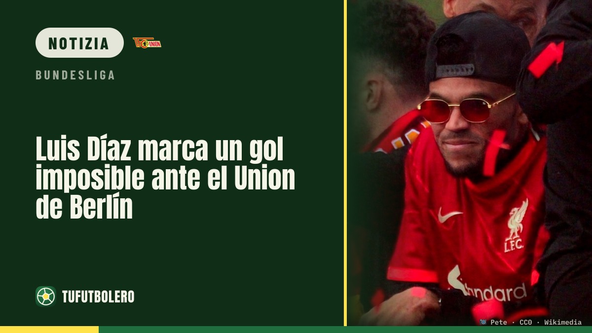 Luis Díaz firma un gol impossibile contro il Union