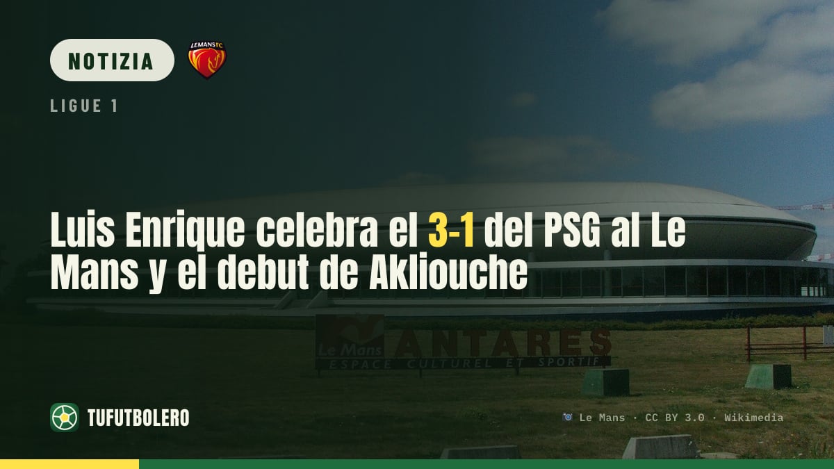 Luis Enrique esalta PSG: 3-1 al Le Mans e il primo gol di Akliouche