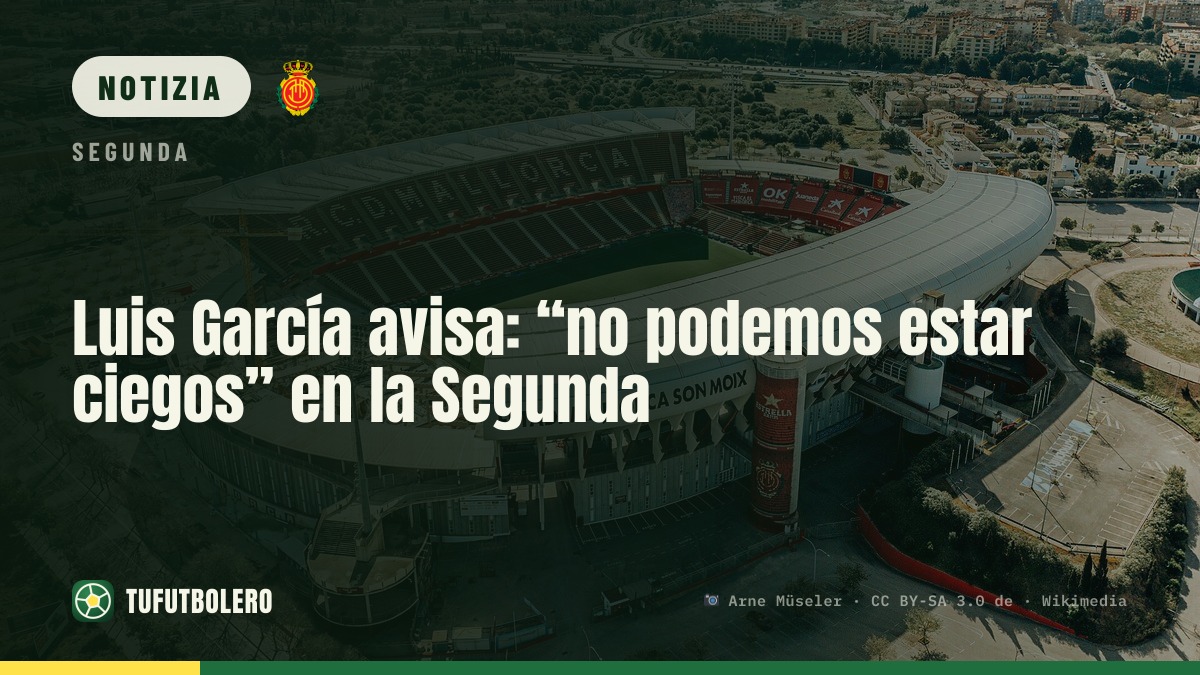 Luis García avvisa: “non possiamo essere ciechi” in Segunda