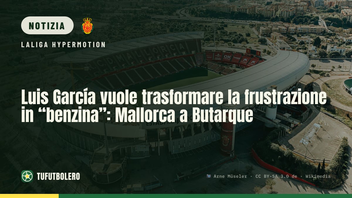Luis García vuole trasformare la frustrazione in “benzina”: Mallorca a Butarque