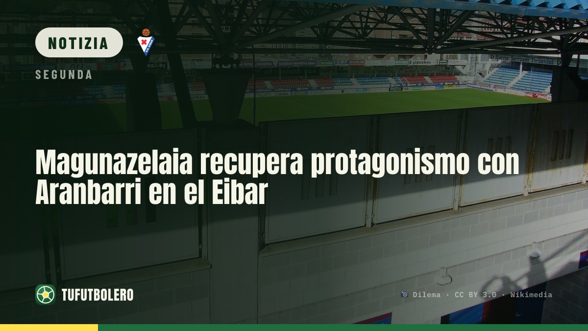 Magunazelaia ritrova il protagonista con Aranbarri all’Eibar