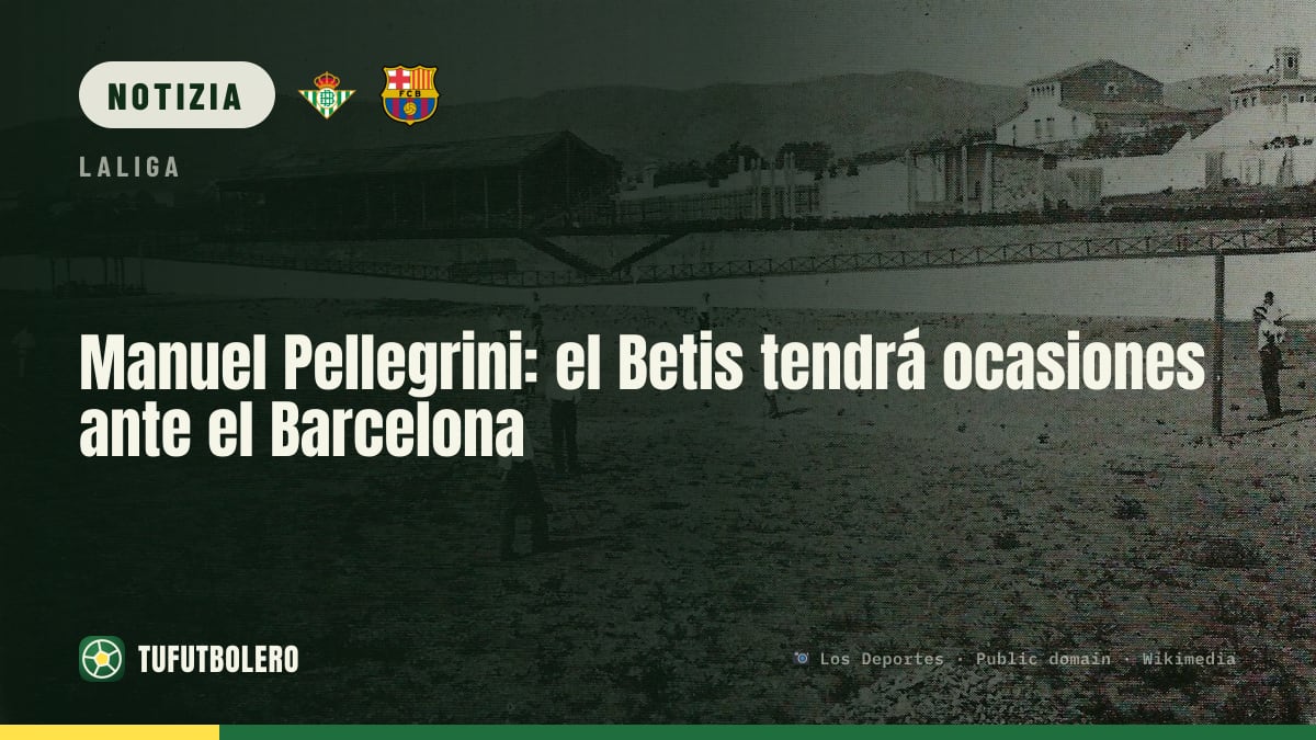 Manuel Pellegrini: il Betis avrà chance contro il Barcellona