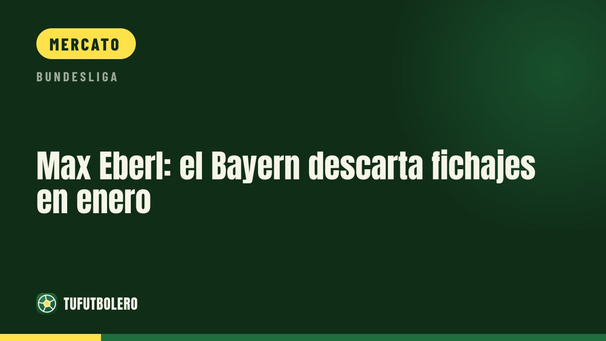 Max Eberl: il Bayern esclude acquisti a gennaio