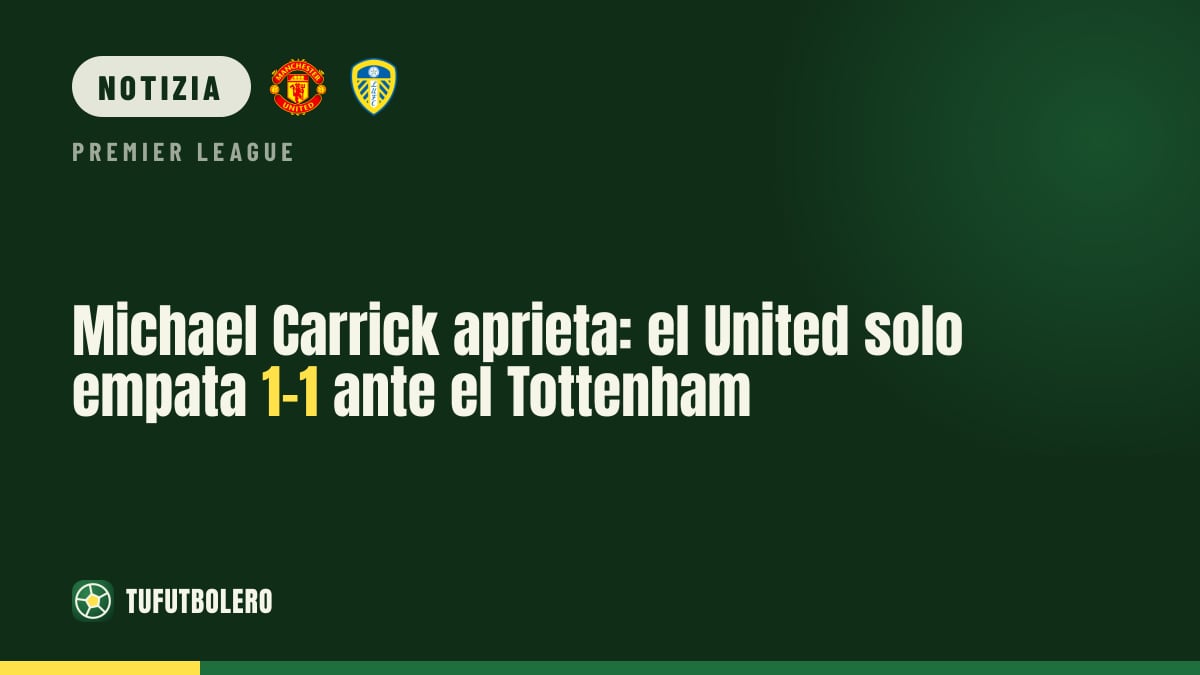 Michael Carrick sotto pressione: il Manchester United fa 1-1 col Tottenham