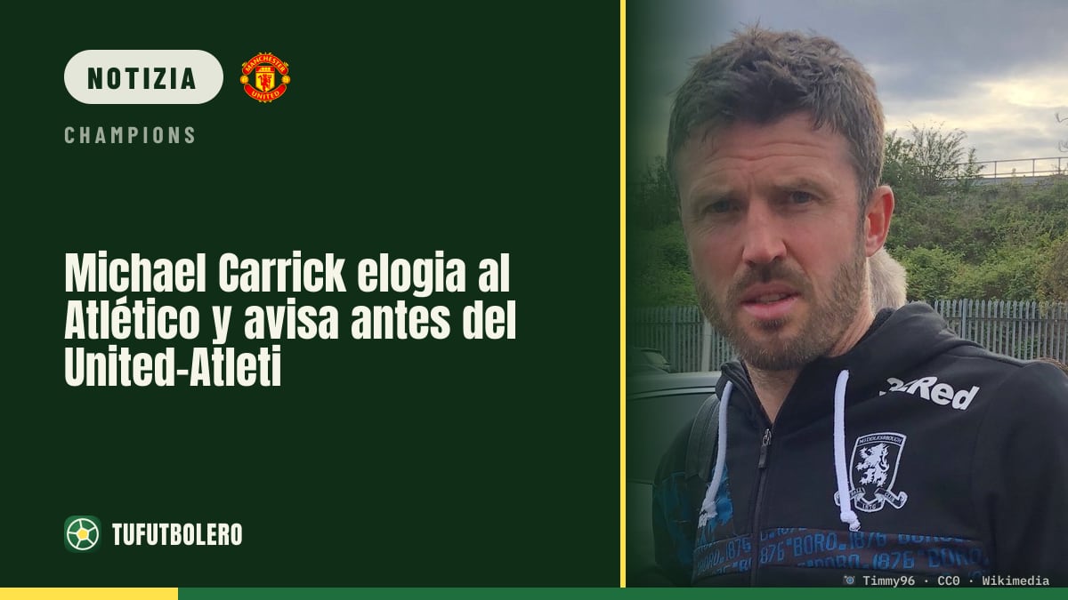 Michael Carrick elogia l’Atlético e avverte il Manchester United