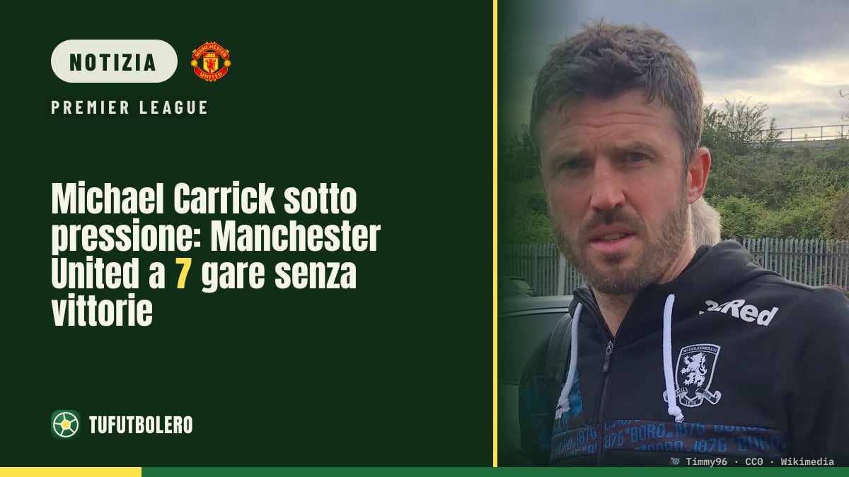 Michael Carrick sotto pressione: Manchester United a 7 gare senza vittorie