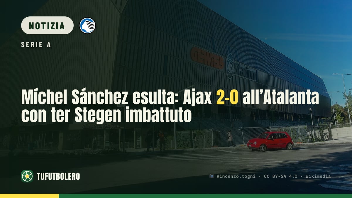 Míchel Sánchez esulta: Ajax 2-0 all’Atalanta con ter Stegen imbattuto