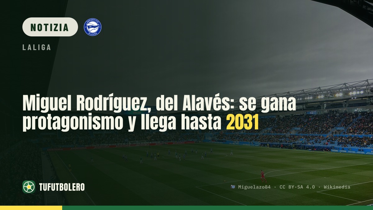 Miguel Rodríguez, Alavés: più protagonismo e contratto fino al 2031
