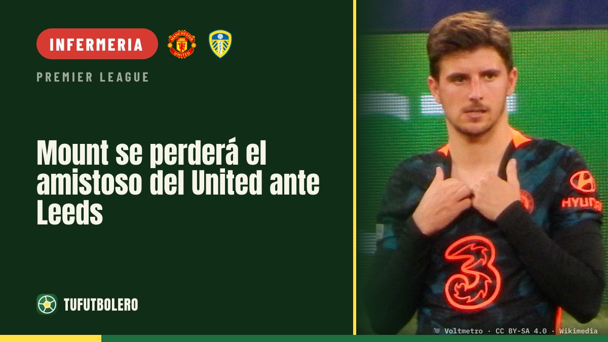 Mount out nel test del Manchester United contro il Leeds