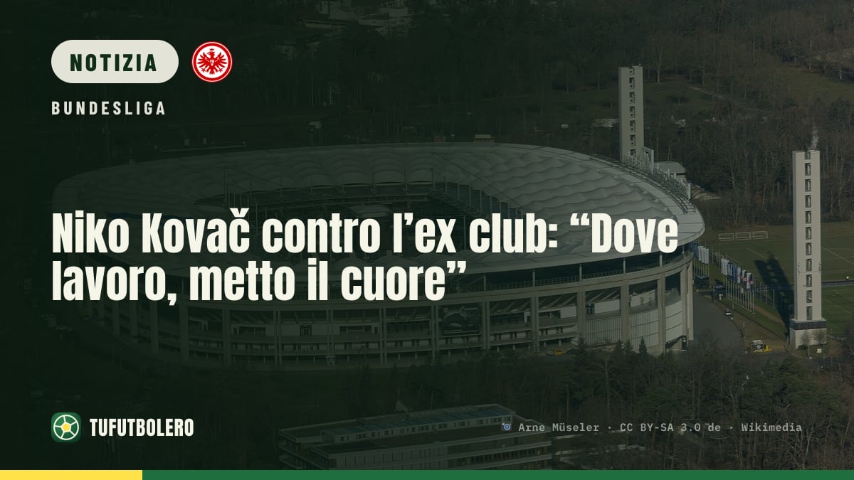Niko Kovač contro l’ex club: “Dove lavoro, metto il cuore”
