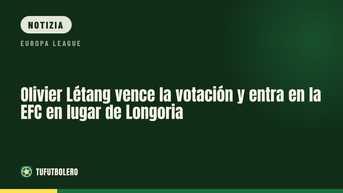 Olivier Létang vince il voto ed entra in EFC al posto di Longoria