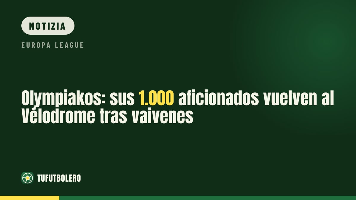 Olympiakos: 1.000 tifosi riammessi al Vélodrome dopo il dietrofront