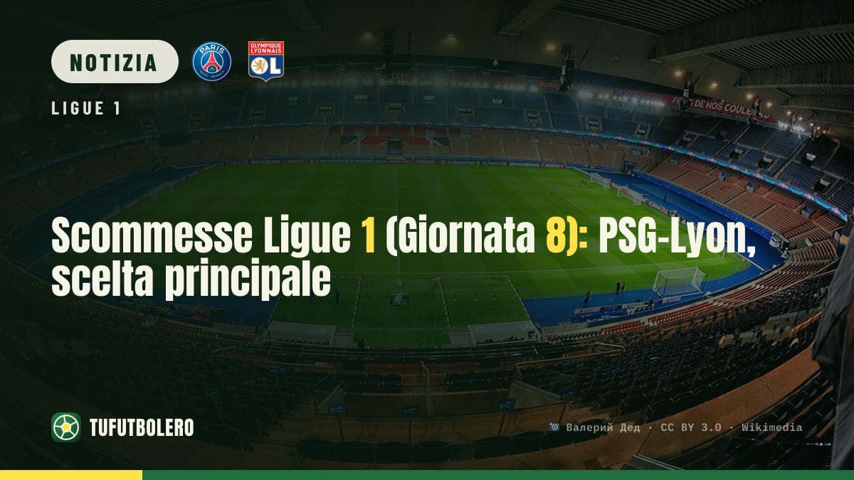 Scommesse Ligue 1 (Giornata 8): PSG–Lyon, scelta principale