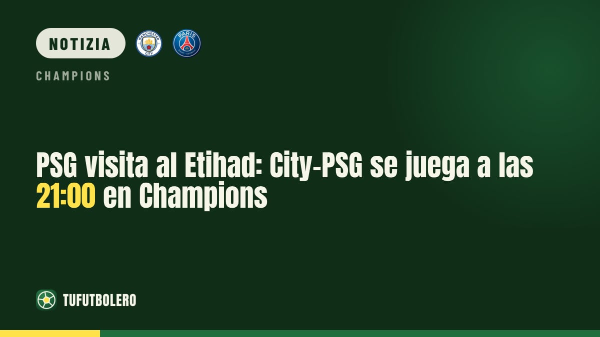 PSG all’Etihad: City–PSG alle 21:00 per la Champions