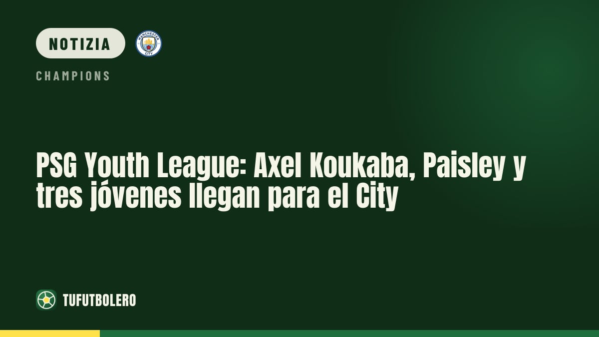 PSG Youth League: Axel Koukaba, Paisley e altri tre volti per il City