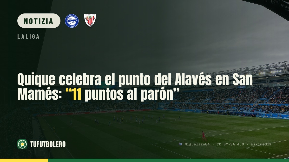 Quique celebra il punto dell’Alavés a San Mamés: “11 punti al primo stop”