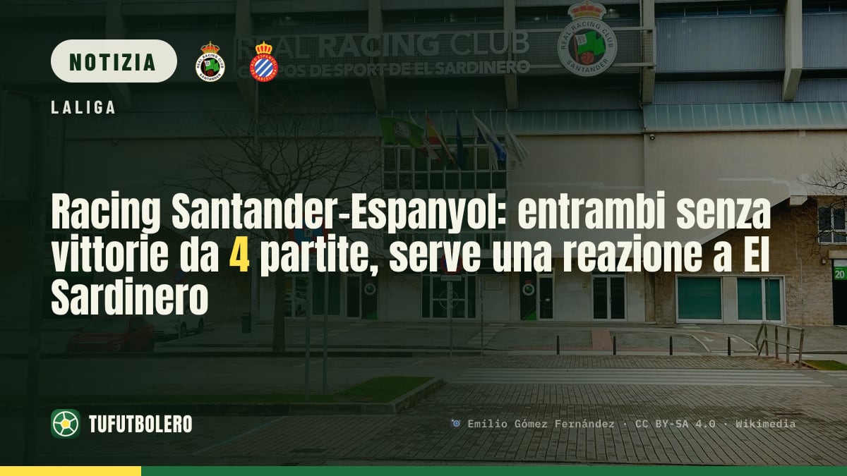 Racing Santander-Espanyol: entrambi senza vittorie da 4 partite, serve una reazione a El Sardinero