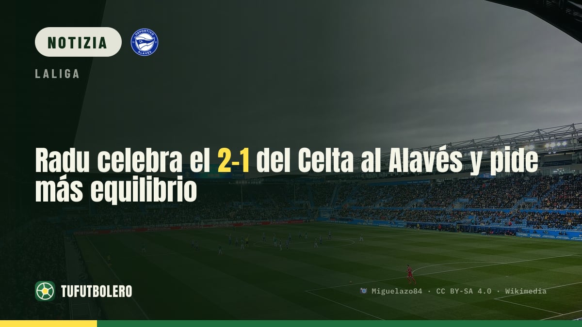 Radu celebra il 2-1 del Celta contro l’Alavés e chiede equilibrio
